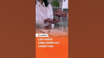 4 LƯU Ý KHI KHÔNG CÔNG CHỨNG HỢP ĐỒNG NHÀ ĐẤT