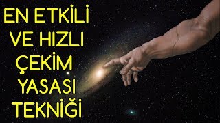 EN ETKİLİ ve HIZLA GERÇEKLEŞEN ÇEKİM YASASI TEKNİĞİ- BUNU MUTLAKA ÖĞRENMELİSİN!