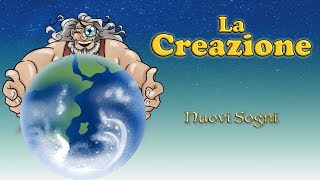 La creazione - La storia di un Creatore - Canzoni di Nuovi Sogni