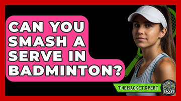 Can You Smash A Serve In Badminton? - The Racket Xpert