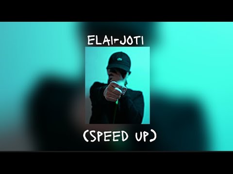 elai-joti (speed-up)♡🎶❤