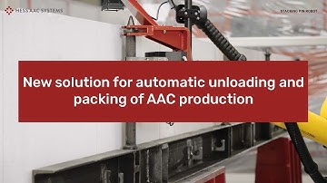 Fast & smooth automatic unloading and packing of AAC production by HESS AAC SYSTEMS
