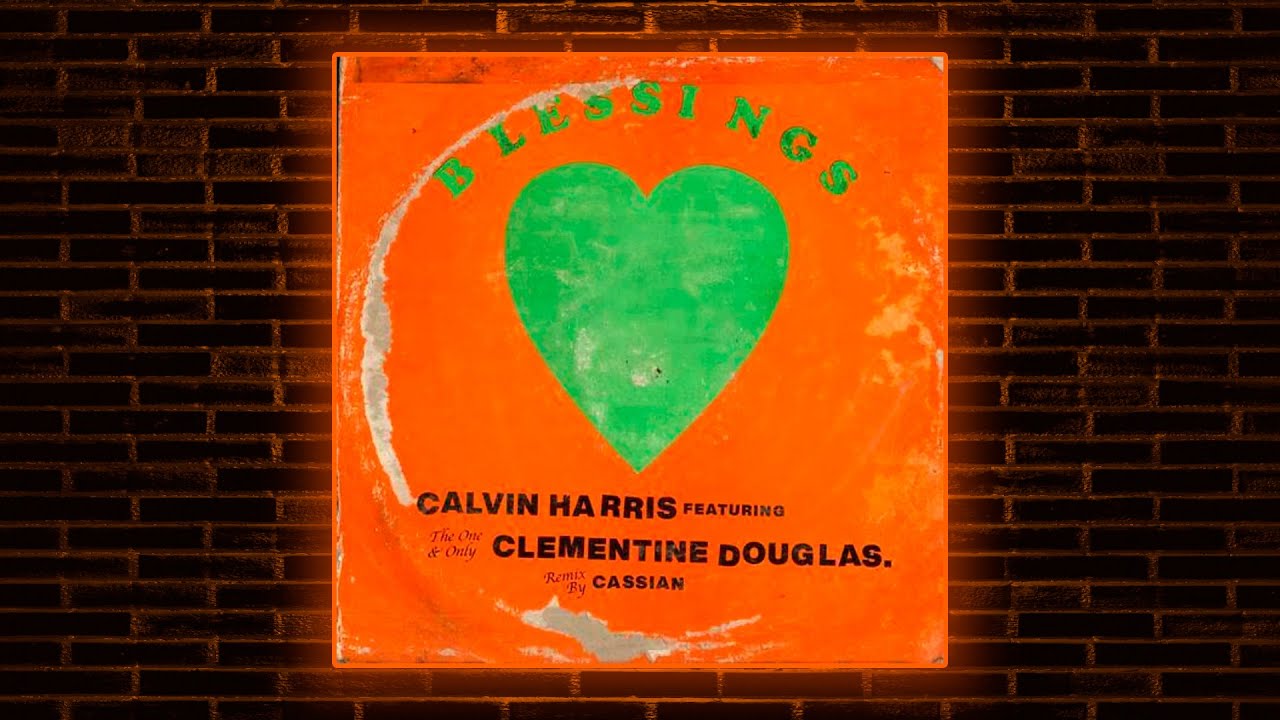 Calvin Harris, Clementine Douglas - Blessings (Cassian Remix) Calvin Harris, Clementine Douglas - Blessings (Cassian Remix)