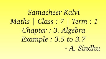 7th Maths Term 1 |  Samacheer | Chapter 3 | Algebra | Example 3.5 to 3.7