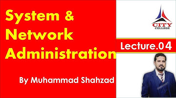 Lecture 04 System & Network Administration