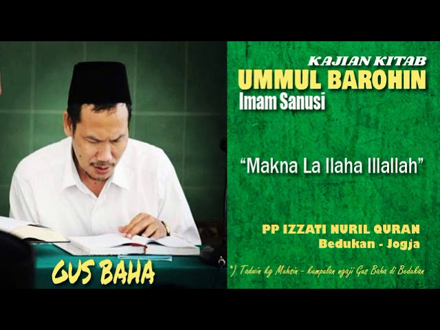 KH Bahauddin Nursalim (Gus Baha) ngaji kitab Ummul Barohin : Makna Lailaahaillah class=