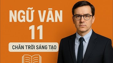 BÀI 5 VĨNH BIỆT CỬU TRÙNG ĐÀI - TRÍCH VŨ NHƯ TÔ - NGUYỄN HUY TƯỞNG - NGỮ VĂN 11 - CHÂN TRỜI SÁNG TẠO