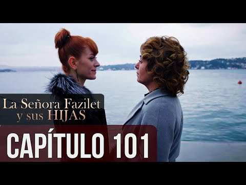 La Señora Fazilet Y Sus Hijas Capítulo 101 (Audio Español)