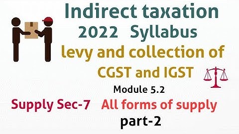 levy and collection of gst/forms of supply/gst in telugu/#indirecttax /#gst2022 syllabus/#supply