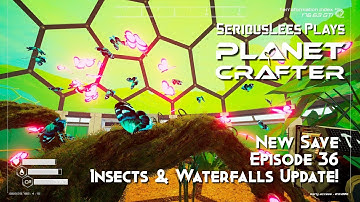 Planet Crafter | Early Access | New Save Full Playthrough | Episode 36 | Insects & Waterfalls Update