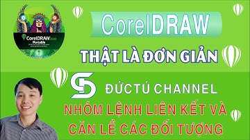 NHÓM LỆNH LIÊN KẾT VÀ CĂN LỀ CÁC ĐỐI TƯỢNG TRONG COREL