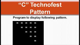 C Program to display pattern|| By C Technofest