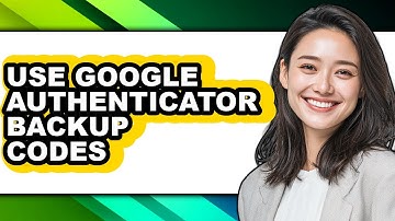 How to Use Google Authenticator Backup Codes (full Guide)