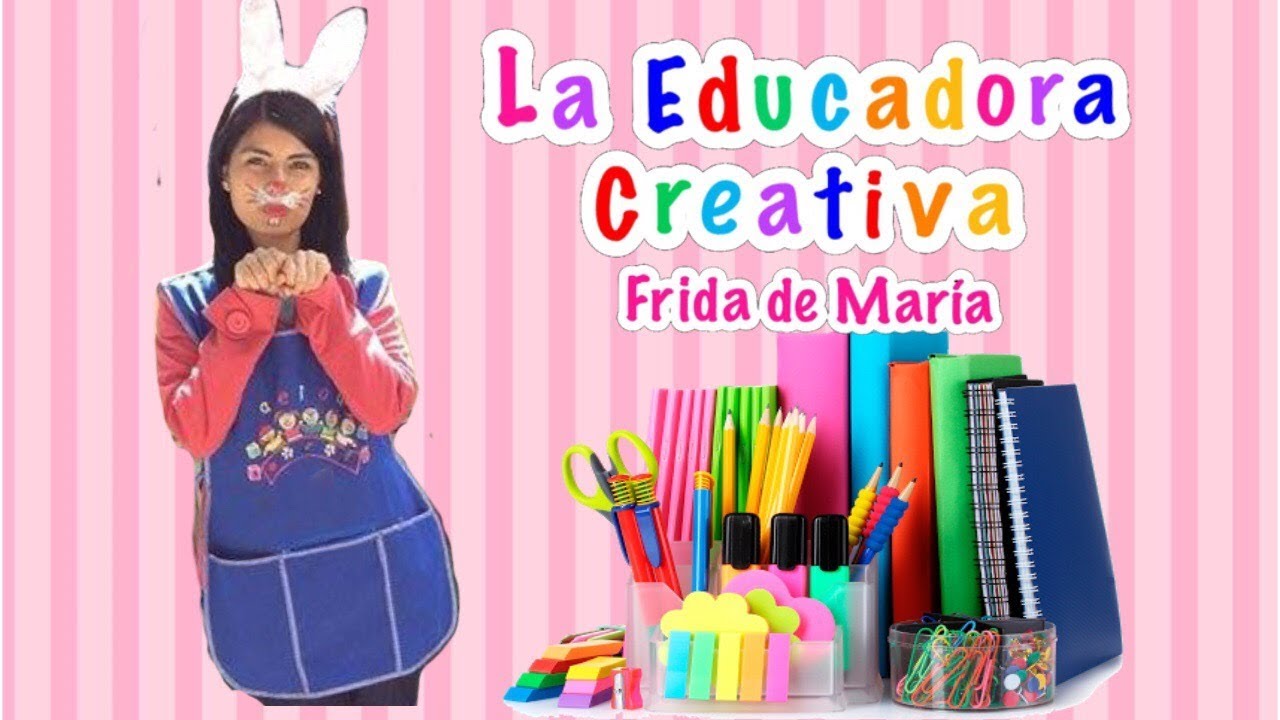 Hola Soy La Educadora Creativa Youtube