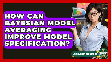 How Can Bayesian Model Averaging Improve Model Specification? - Learn About Economics