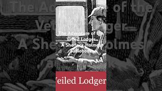 The Adventure of the Veiled Lodger extract - see Sherlock Holmes Stories Magpie Audio