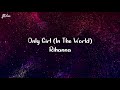   rihanna  only girl in the world lyric 