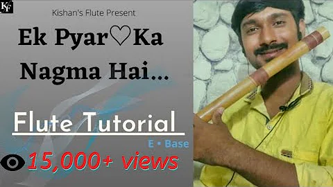 Ek Pyar Ka Nagma Hai Flute Tutorial | एक प्यार का नगमा है फ्लुट ट्यूटोरियल |