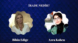 İrade Nedir? | Azra Kohen