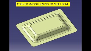 Catia V5   Advanced surfacing, variable fillet to meet DFM