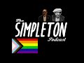 The Simpleton Podcast Episode 7 - &quot;Pride&quot;