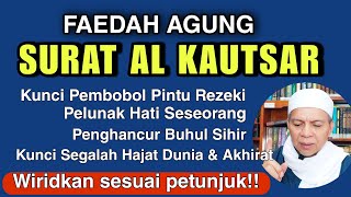 KUNCI RAHASIA !! KHASIAT MEWIRIDKAN SURAT AL KAUTSAR SETIAP SAAT Ustadz Arifuddin Lc