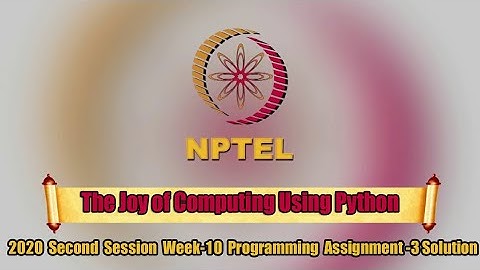 NPTEL The Joy of Computing Using Python Week-10 Programming  Assignment-3 Solution | Swayam