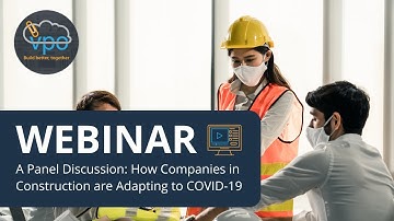 A Panel Discussion: How Companies in Construction are Adapting to COVID-19