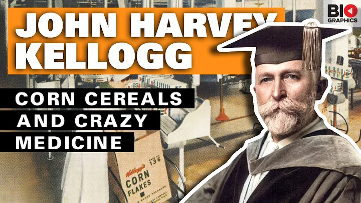 John Harvey Kellogg - Corn Cereals and Crazy Medic...