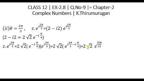 Class 12 | EX-2.8 | Q.no-9 | Chapter-2 | Complex Numbers|K.Thirumurugan