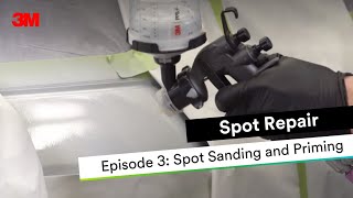 Spot Repair Episode 3: Spot Sanding and Priming