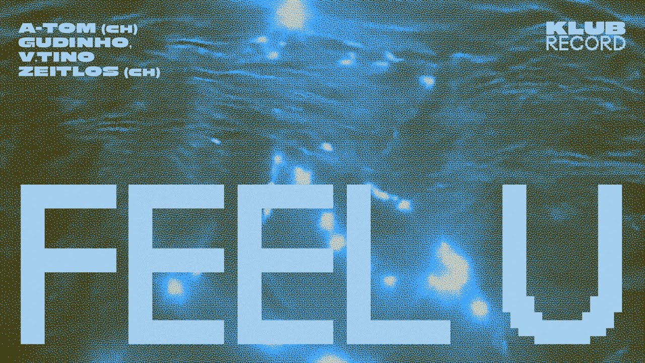 Download A-TOM, GUDINHO, V.TINO & ZEITLOS - FEEL U MP3