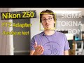 Nikon Z50 Video Autofocus Test Using FTZ Adapter and 3rd Party Lenses