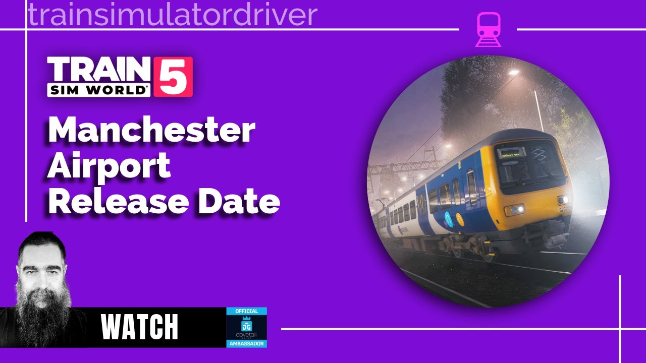 Train Sim World Manchester Airport from Alan Thomson Simulation Release ...