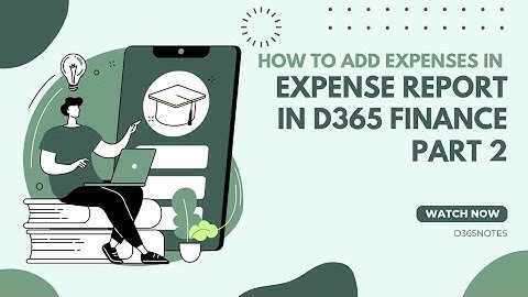 How to attach expenses to an existing expense report in D365 finance and operations