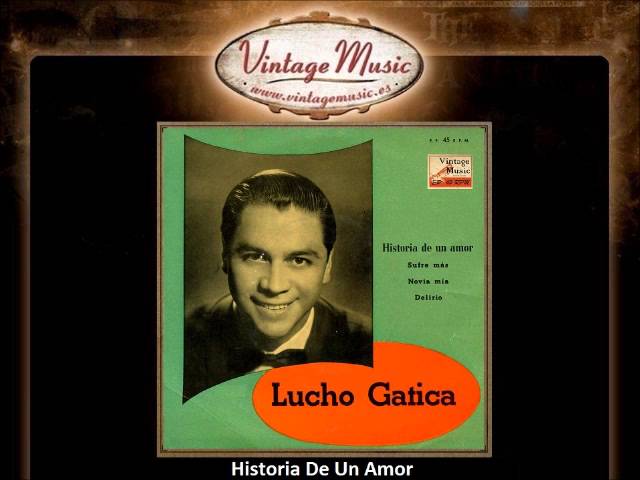 Lucho Gatica - Historia de un Amor