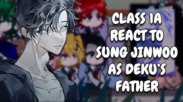 Class 1A React To Sung Jinwoo As Deku