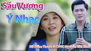 Tân Cổ Sầu Vương Ý Nhạc - Cvvc Nguyễn Văn Khởi Ft Ns Diễm Thanh Tân Cổ Nghe Buồn Não Nuột