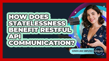 How Does Statelessness Benefit RESTful API Communication?