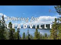 Training for LEADVILLE / 50 mile tune-up race / Episode 10