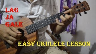 Lag Ja Gale - Ukulele Lesson With Intro & Chords | Beginners Lesson chords