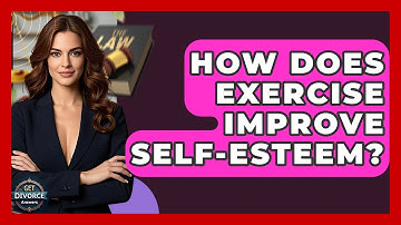 How Does Exercise Improve Self-esteem? - Get Divorce Answers