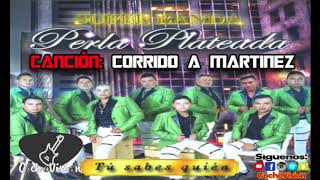 CORRIDO A MARTINEZ | BANDA PERLA PLATEADA DE ARCELIA GUERRERO | ESTRENO 2017
