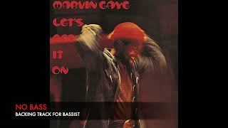 Let's get it on - Marvin Gaye - Bass Backing Track (NO BASS)