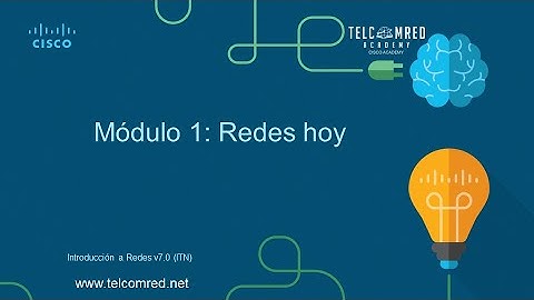 CCNA v7 Redes hoy Capitulo 1