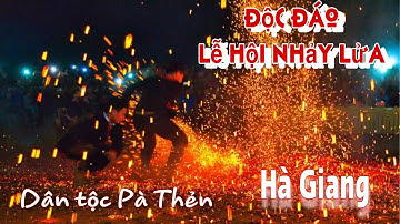 ĐỘC ĐÁO LỄ HỘI NHẢY LỬA PÀ THẺN - QUANG BÌNH HÀ GIANG #goc8vanhoa