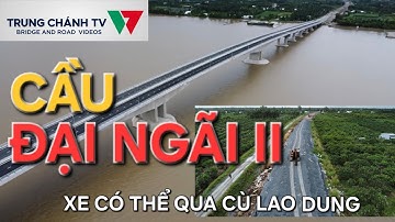 Cầu Đại Ngãi 2| Dai Ngai II Bridge| xe đã thông qua Cù Lao Dung, nhưng vẫn phải chờ đường chính