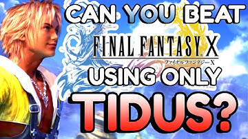 Can You Beat Final Fantasy 10 With ONLY TIDUS?