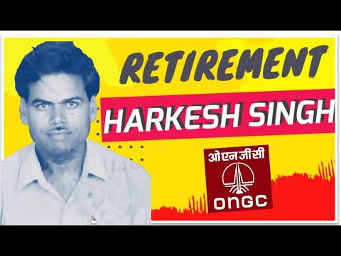 Harkesh Singh Life Journey on His Retirement from ONGC