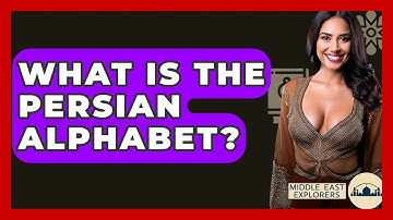 What Is The Persian Alphabet? - Middle East Explorers